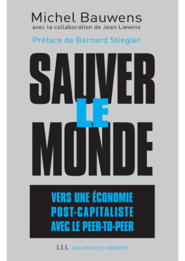 Michel Bauwens : « L’économie peer-to-peer est plus productive car elle est passionnelle »